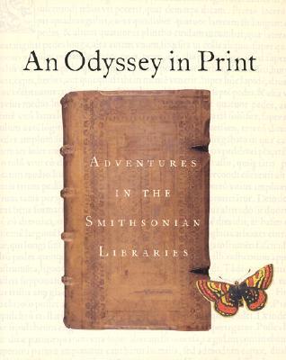An Odyssey In Print: Adventures in the Smithsonian Libraries (Hardcover)