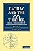 Cathay and the Way Thither: Volume 2 : Being a Collection of Medieval Notices of China (Cambridge Library Collection - Hakluyt First Series)