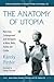 The Anatomy of Utopia: Narration, Estrangement and Ambiguity in More, Wells, Huxley and Clarke (Critical Explorations in Science Fiction and Fantasy, 23)