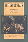 The Eve of Spain: Myths of Origins in the History of Christian, Muslim, and Jewish Conflict