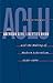The American Civil Liberties Union & the Making of Modern Lib... by Judy Kutulas