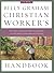 The Billy Graham Christian Worker's Handbook by Billy Graham