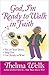 God, I'm Ready to Walk in Faith: Put on Your Shoes, Step Out, and Get Ready to Win!