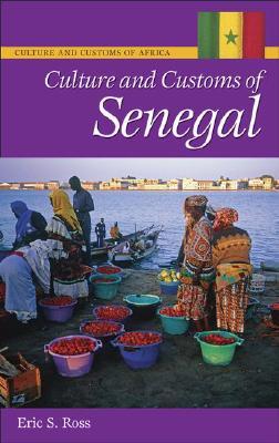 Culture and Customs of Senegal (Culture and Customs of Africa)