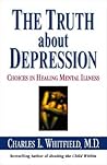 The Truth About Depression: Choices for Healing The Truth About Depression: Choices for Healing