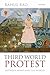 Third World Protest by Rahul Rao