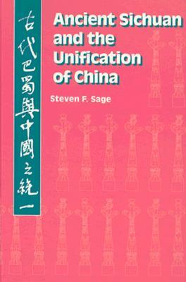 Ancient Sichuan and the Unification of China (Chinese Local Studies (Dis))