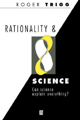 Rationality and Science: Can Science Explain Everything?