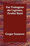Der Todesgruss Der Legionen (2) (German Edition) Der Todesgruss Der Legionen (2) (German Edition)