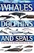 Whales, Dolphins and Seals by Hadoram Shirihai Whales, Dolphins and Seals by Hadoram Shirihai