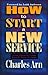 How to Start a New Service by Charles Arn