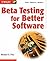 Beta Testing for Better Software by Michael R. Fine