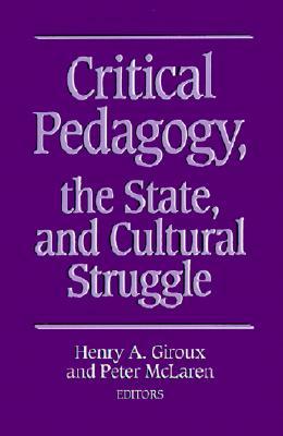 Critical Pedagogy, the State, and Cultural Struggle (Teacher Empowerment Sch (Dis))
