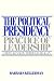 The Political Presidency: Practice of Leadership from Kennedy through Reagan