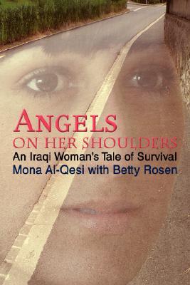 Angels on Her Shoulders: An Iraqi Woman¿s Tale of Survival