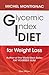 Glycemic Index Diet for Weight Loss by Michel Montignac