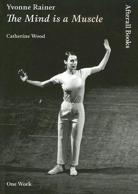 Yvonne Rainer: The Mind Is a Muscle (One Work)