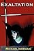 Exaltation by Michael Indemaio