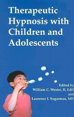 Therapeutic Hypnosis with Children and Adolescents (Hardcover)