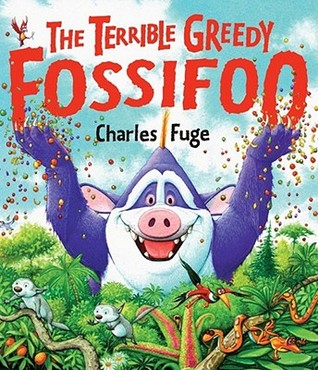 The Terrible Greedy Fossifoo (Paperback)