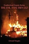Cumberland County Series: The Evil That Men Do Cumberland County Series: The Evil That Men Do