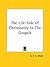 The Life-Side Of Christianity In The Gospels