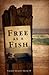 Free as a Fish by Ellison D. Smith IV