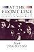 At the Front Line by Mark D. Johnston
