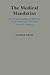 Medical Mandarins: the French Academy of Medicine in the Nineteenth and Early Twentieth Centuries
