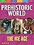 Early Man and Other Prehistoric Creatures (Prehistoric World) (Prehistoric World)