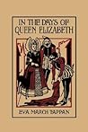 In the Days of Queen Elizabeth (Yesterday's Classics)