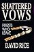 Shattered Vows by David Rice