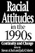 Racial Attitudes in the 199...