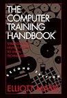 The Computer Training Handbook: Strategies for Helping People to Learn Technology The Computer Training Handbook: Strategies for Helping People to Learn Technology
