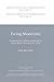 Facing Modernity: Fragmentation, Culture and Identity in Joseph Roth's Writing in the 1920s (MHRA Texts and Dissertations)