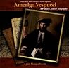 Amerigo Vespucci: A Primary Source Biography (The Primary Source Library of Famous Explorers) Amerigo Vespucci: A Primary Source Biography (The Primary Source Library of Famous Explorers)