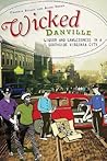 Wicked Danville:: Liquor and Lawlessness in a Southside Virginia City