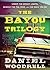 The Bayou Trilogy: Under the Bright Lights, Muscle for the Wing, and The Ones You Do (Library Edition)