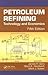 Petroleum Refining: Technol...