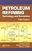 Petroleum Refining by Mark J. Kaiser