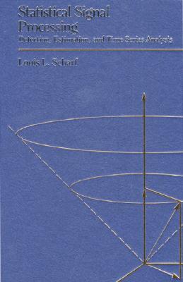 Statistical Signal Processing: Detection, Estimation, and Time Series Analysis (Paperback)