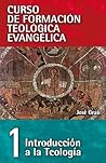 CFT 01- Introducción a la teología (Curso de formación teología evangélica) (Spanish Edition)
