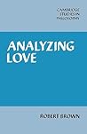Analyzing Love (Cambridge Studies in Philosophy)
