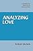 Analyzing Love (Cambridge Studies in Philosophy)