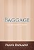 Baggage by DAMAZIO FRANK