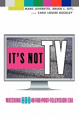 It's Not TV: Watching HBO in the Post-Television Era (Paperback)
