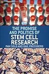 The Promise and Politics of Stem Cell Research The Promise and Politics of Stem Cell Research
