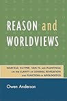 Reason and Worldviews: Warfield, Kuyper, Van Til and Plantinga on the Clarity of General Revelation and Function of Apologetics