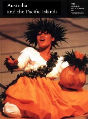 Garland Encyclopedia of World Music, Volume 9: Australia and the Pacific Islands (Library Binding)