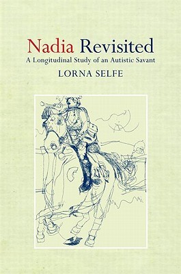 Nadia Revisited: A Longitudinal Study of an Autistic Savant (Hardcover)